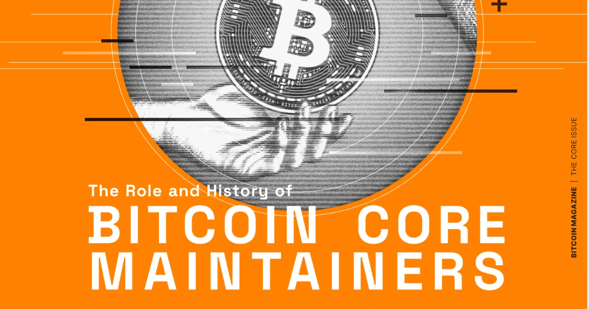 The Core Issue: The Role and History of Bitcoin Core Maintainers